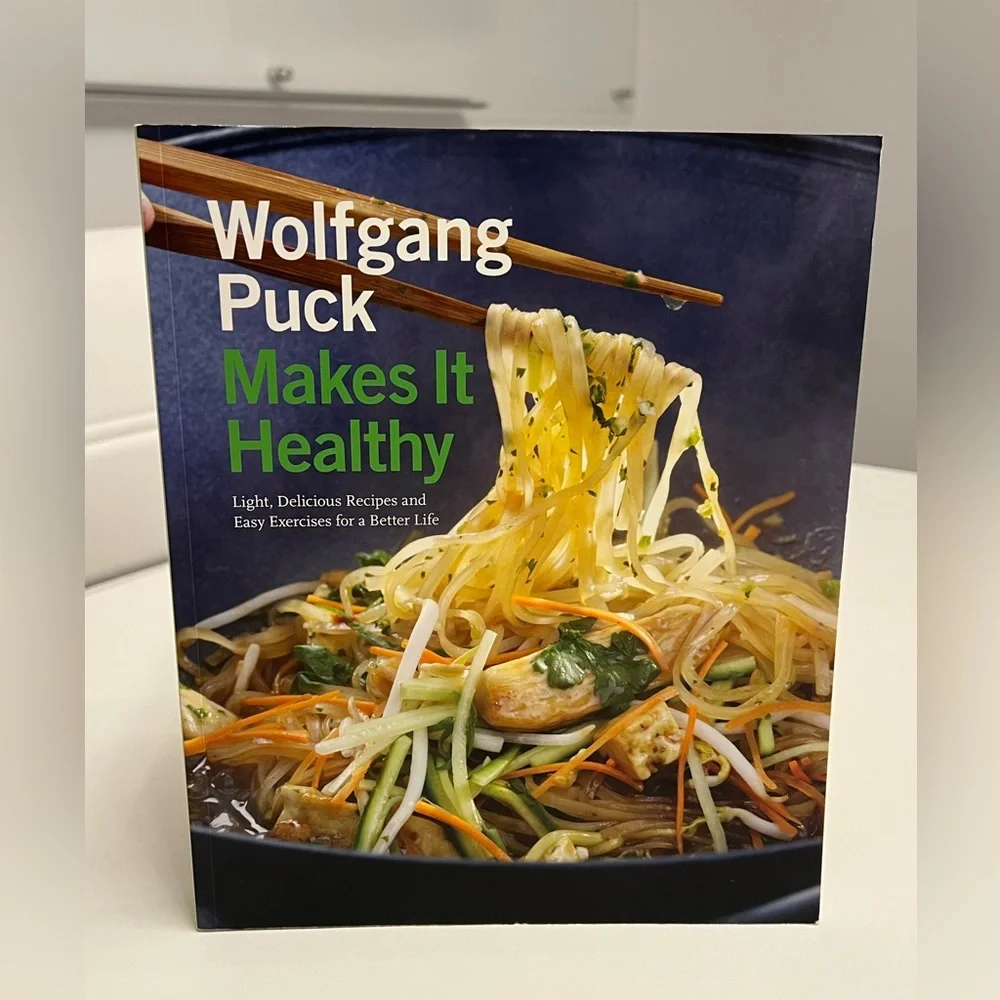 Wolfgang Puck Makes It Healthy Delicious Recipes+Easy Exercise for a Better Life